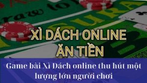Game Bài Xì Dách Online – Tựa Game Bài Hấp Dẫn Top 1 Bet Thủ