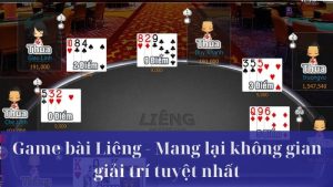 Game Bài Liêng – Trải Nghiệm Cảm Giác Giải Trí Đỉnh Cao Cùng Topgamebai