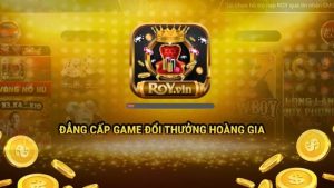 Trải nghiệm đỉnh cao cùng sân chơi Royvin đổi thưởng hot nhất